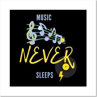 Music Never Sleep Posters and Art